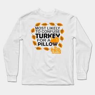 Funny Thanksgiving Quote Long Sleeve T-Shirt